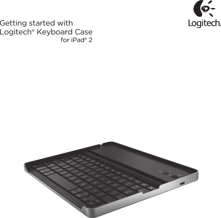   Getting started withLogitech® Keyboard Case for iPad® 2