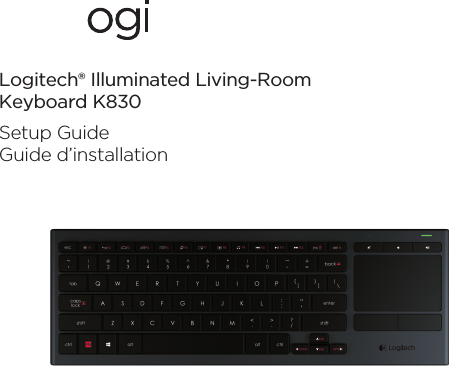 Logitech® Illuminated Living-Room Keyboard K830Setup GuideGuide d’installation