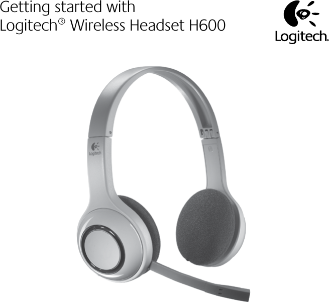 Getting started withLogitech® Wireless Headset H600