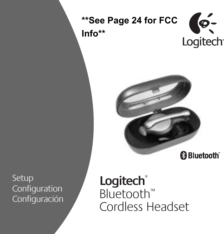 SetupConfigurationConfiguraciónLogitech®Bluetooth™Cordless Headset **See Page 24 for FCC Info**