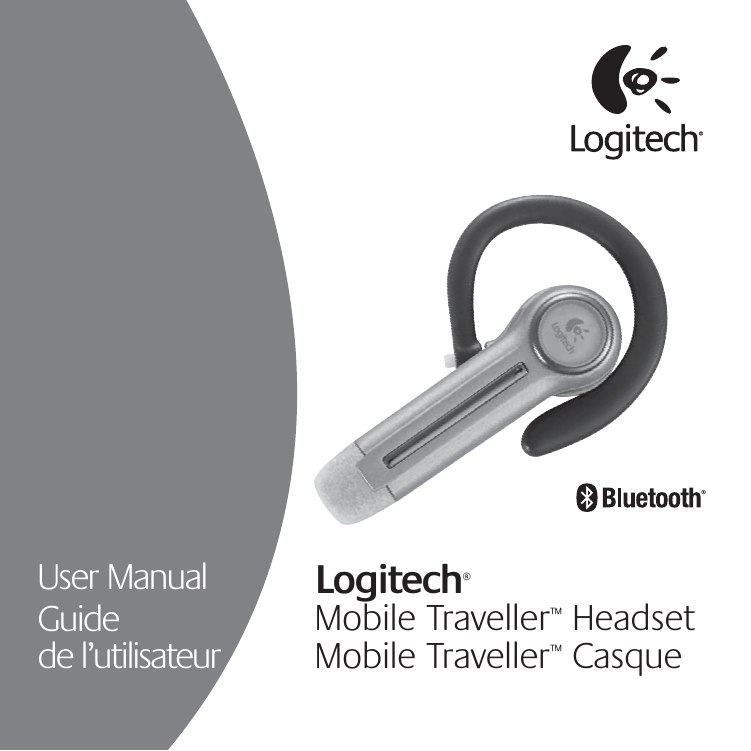 User ManualGuidede l’utilisateurLogitech®Mobile Traveller™ HeadsetMobile Traveller™ Casque®