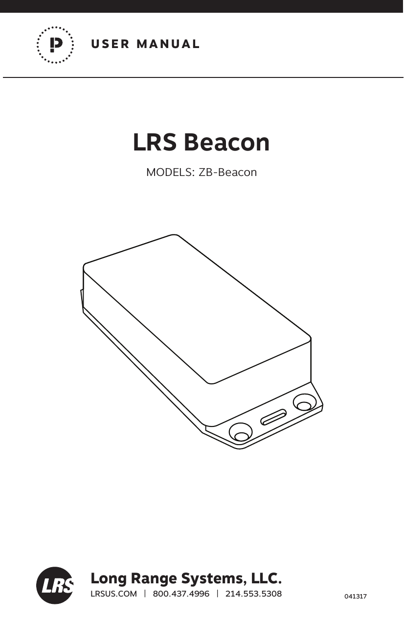 LRS Beacon MODELS: ZB-BeaconLong Range Systems, LLC.LRSUS.COM   |   800.437.4996   |   214.553.5308USER MANUAL041317