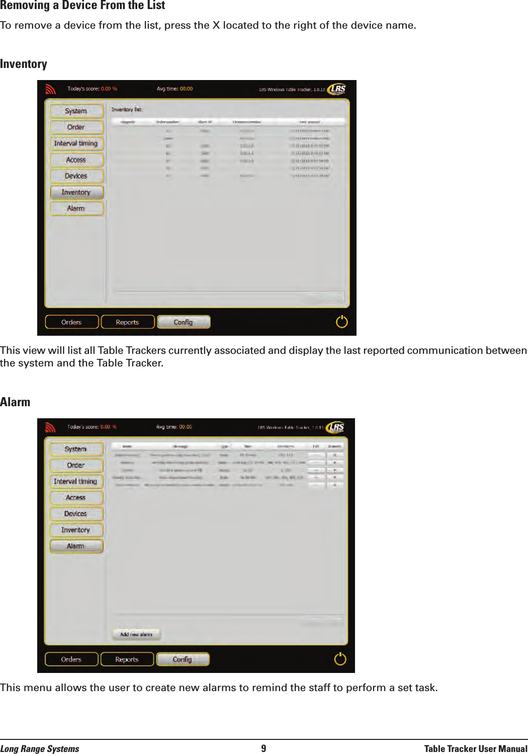 Removing a Device From the ListTo remove a device from the list, press the X located to the right of the device name.InventoryThis view will list all Table Trackers currently associated and display the last reported communication betweenthe system and the Table Tracker.AlarmThis menu allows the user to create new alarms to remind the staff to perform a set task.Long Range Systems 9Table Tracker User Manual