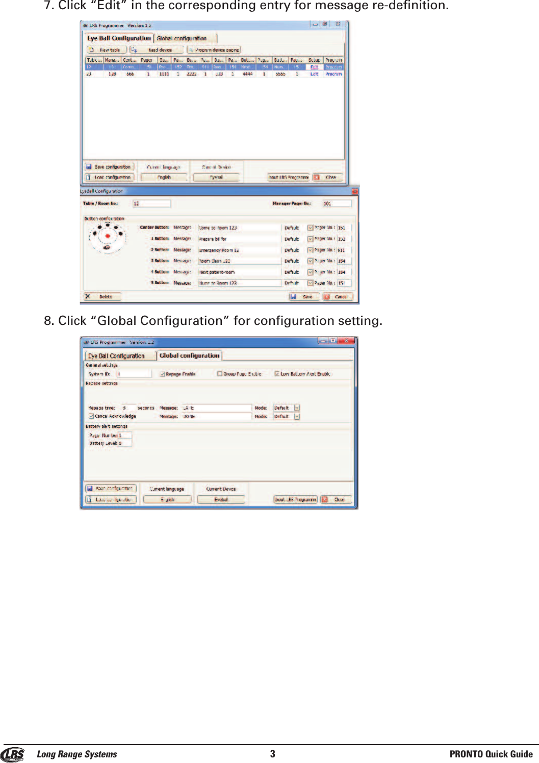 7. Click “Edit” in the corresponding entry for message re-definition.8. Click “Global Configuration” for configuration setting.Long Range Systems 3PRONTO Quick Guide