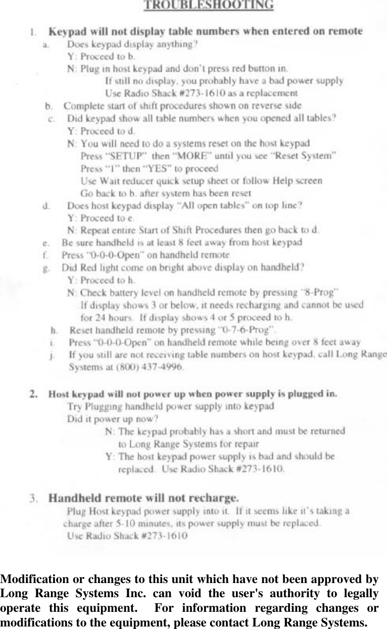 Modification or changes to this unit which have not been approved byLong Range Systems Inc. can void the user&apos;s authority to legallyoperate this equipment.  For information regarding changes ormodifications to the equipment, please contact Long Range Systems.