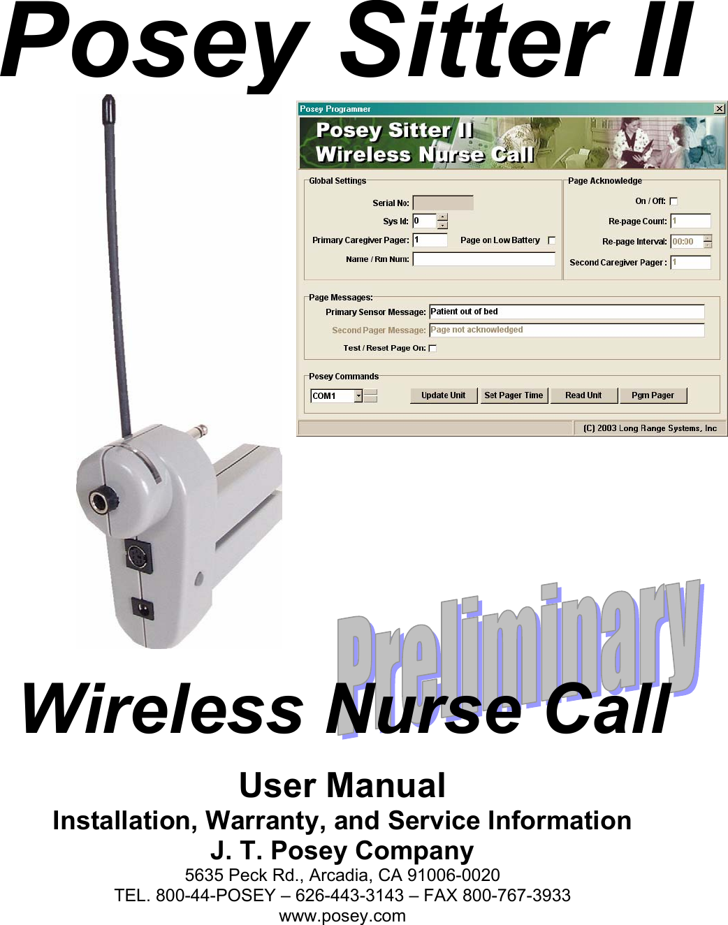  Posey Sitter II                                   Wireless Nurse Call  User Manual Installation, Warranty, and Service Information J. T. Posey Company 5635 Peck Rd., Arcadia, CA 91006-0020 TEL. 800-44-POSEY – 626-443-3143 – FAX 800-767-3933 www.posey.com  