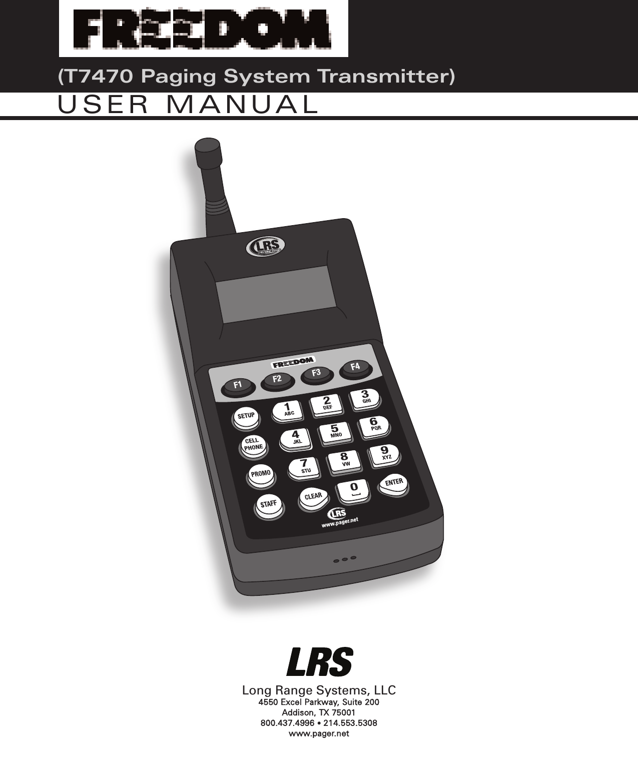 Long Range Systems, LLC4550 Excel Parkway, Suite 200 Addison, TX 75001800.437.4996 &bull;214.553.5308www.pager.net(T7470 Paging System Transmitter)USER MANUAL