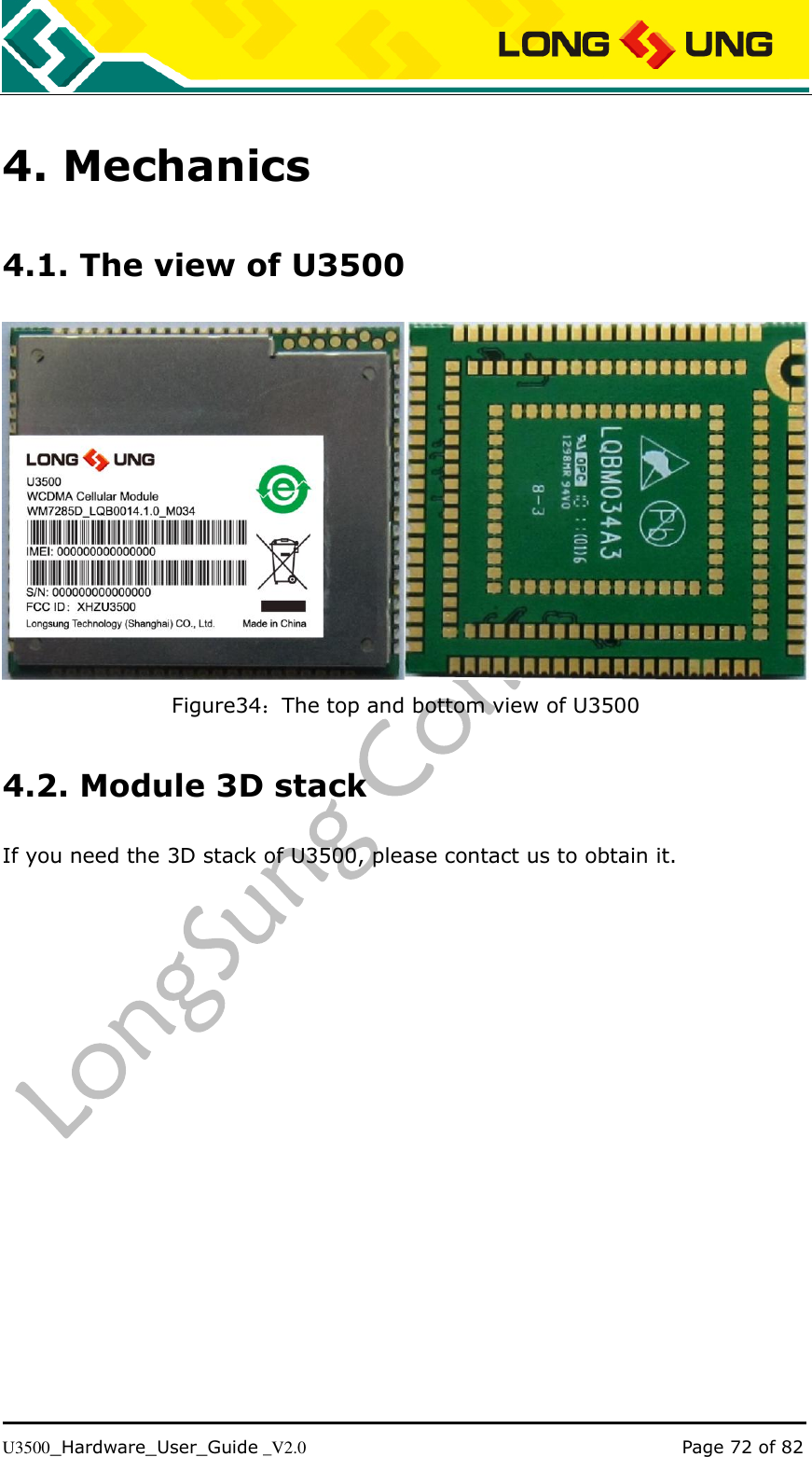   U3500_Hardware_User_Guide _V2.0                                                                                      Page 72 of 82 4. Mechanics 4.1. The view of U3500  Figure34：The top and bottom view of U3500 4.2. Module 3D stack If you need the 3D stack of U3500, please contact us to obtain it. 