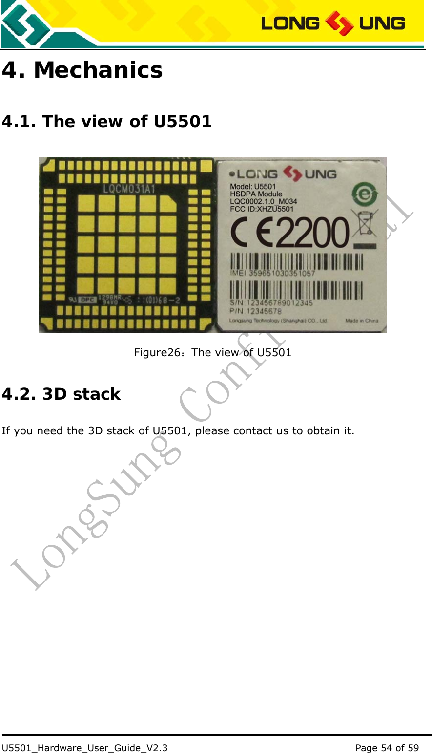    U5501_Hardware_User_Guide_V2.3                                         Page 54 of 59                                   4. Mechanics 4.1. The view of U5501  Figure26：The view of U5501 4.2. 3D stack If you need the 3D stack of U5501, please contact us to obtain it. 