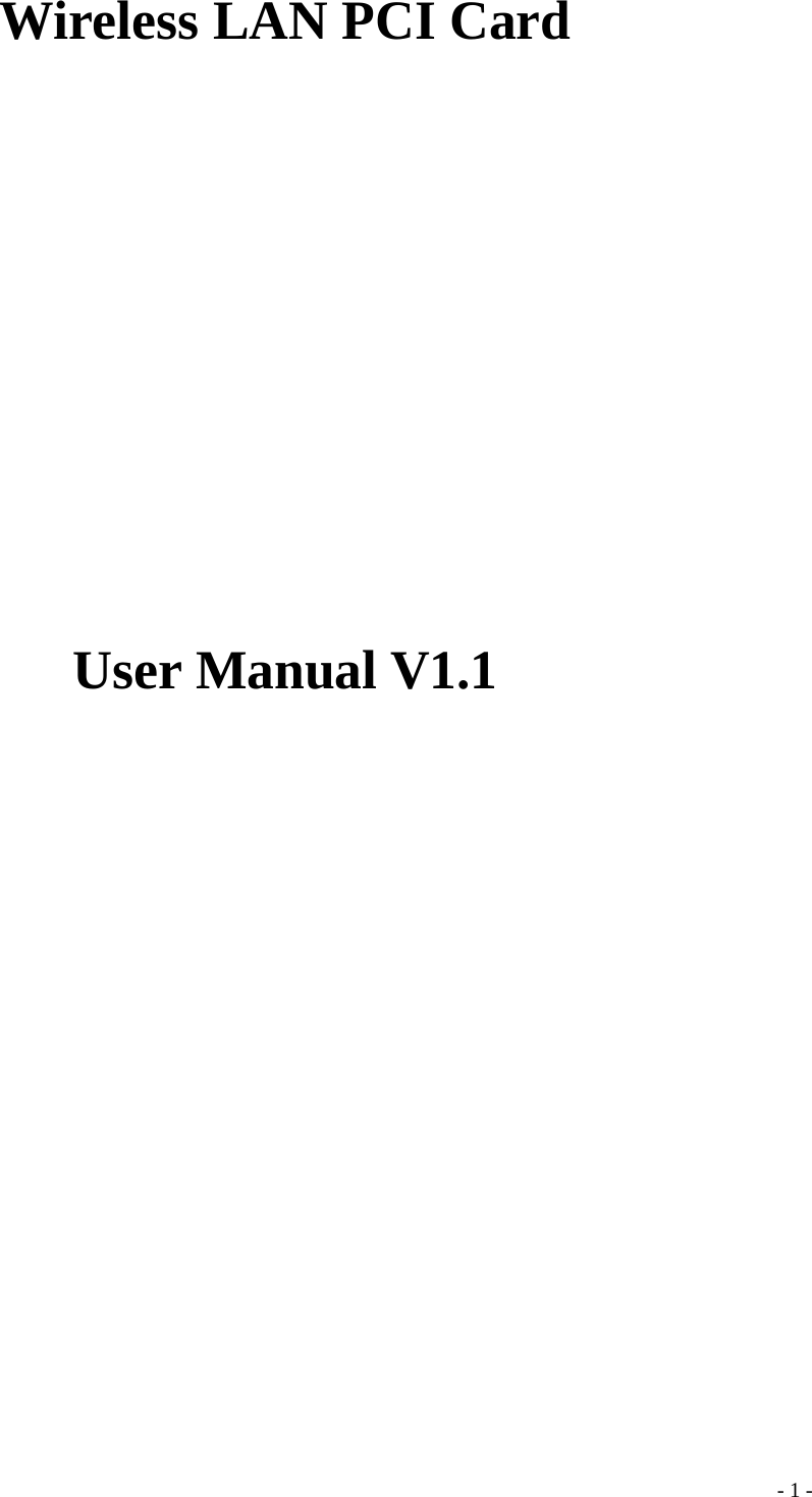    - 1 -       Wireless LAN PCI Card                             User Manual V1.1 