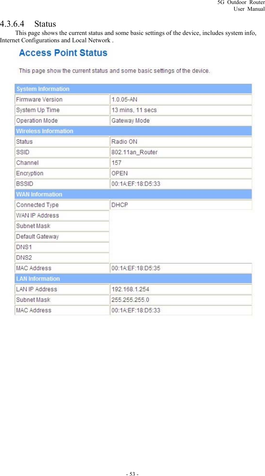 5G Outdoor Router User Manual - 53 - 4.3.6.4 Status This page shows the current status and some basic settings of the device, includes system info, Internet Configurations and Local Network .  