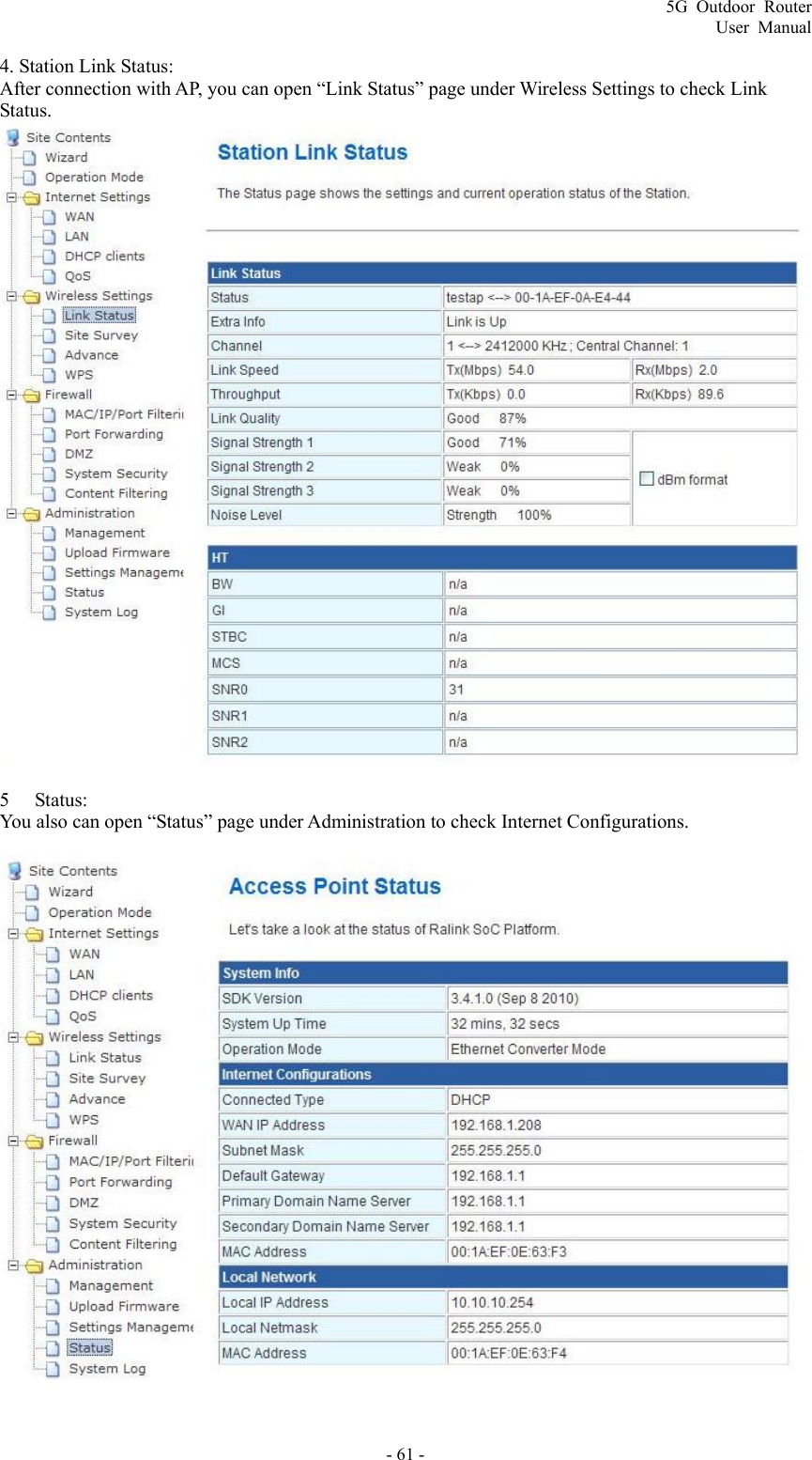 5G Outdoor Router User Manual - 61 - 4. Station Link Status:   After connection with AP, you can open “Link Status” page under Wireless Settings to check Link Status.   5 Status:  You also can open “Status” page under Administration to check Internet Configurations.    