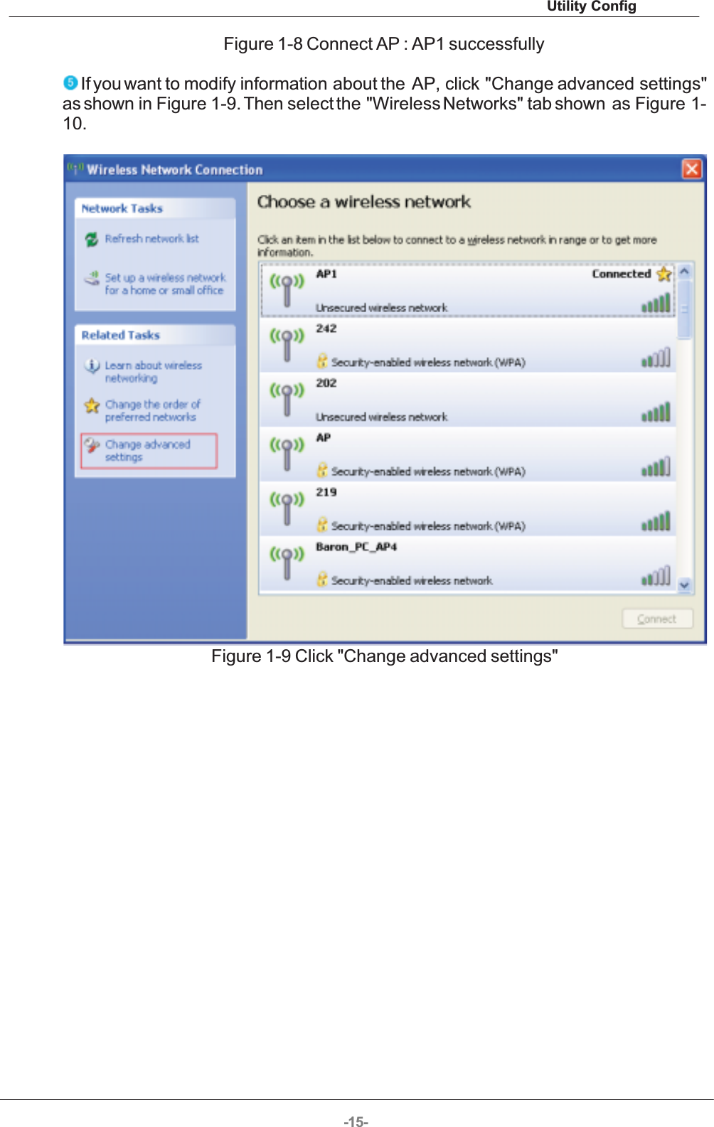 Utility Config-15-Figure 1-8 Connect AP : AP1 successfully  If you want to modify information about the AP, click &quot;Change advanced settings&quot;as shown in Figure 1-9. Then select the  &quot;Wireless Networks&quot; tab shown  as Figure 1-10. Figure 1-9 Click &quot;Change advanced settings&quot; 