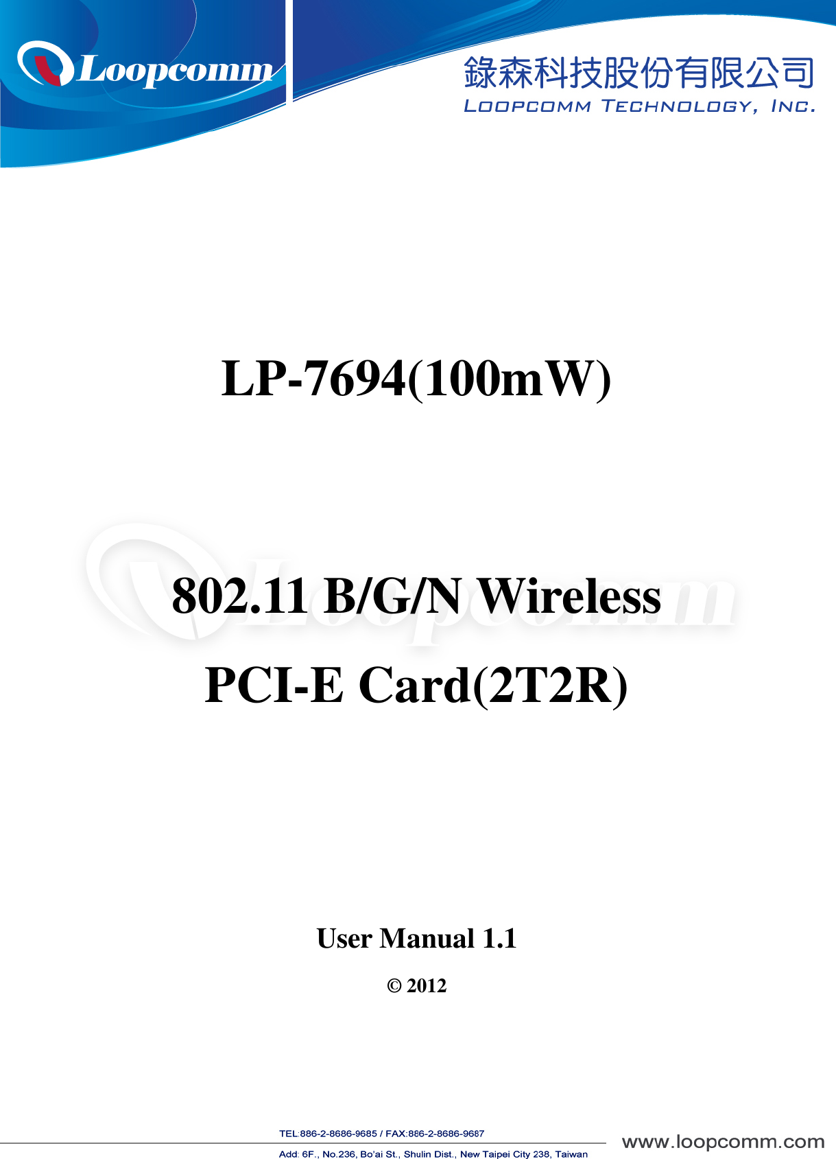 1LP-7694(100mW)802.11 B/G/N WirelessPCI-E Card(2T2R)User Manual 1.1© 2012
