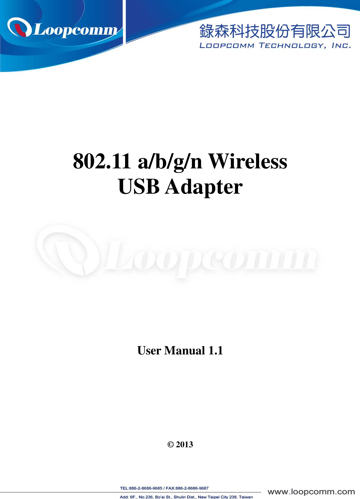 1/61802.11 a/b/g/n WirelessUSB AdapterUser Manual 1.1© 2013
