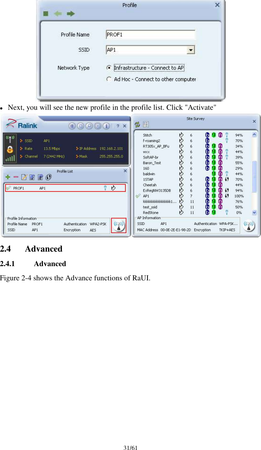 31/61Next, you will see the new profile in the profile list. Click &quot;Activate&quot;2.4 Advanced2.4.1 AdvancedFigure 2-4 shows the Advance functions of RaUI.