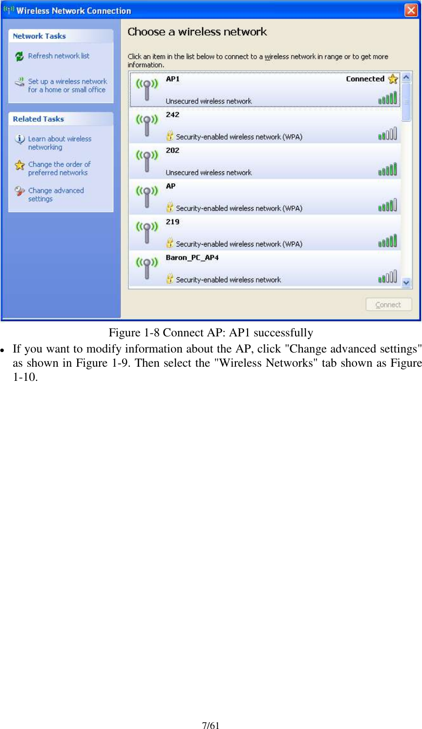 7/61Figure 1-8 Connect AP: AP1 successfullyIf you want to modify information about the AP, click &quot;Change advanced settings&quot;as shown in Figure 1-9. Then select the &quot;Wireless Networks&quot; tab shown as Figure1-10.