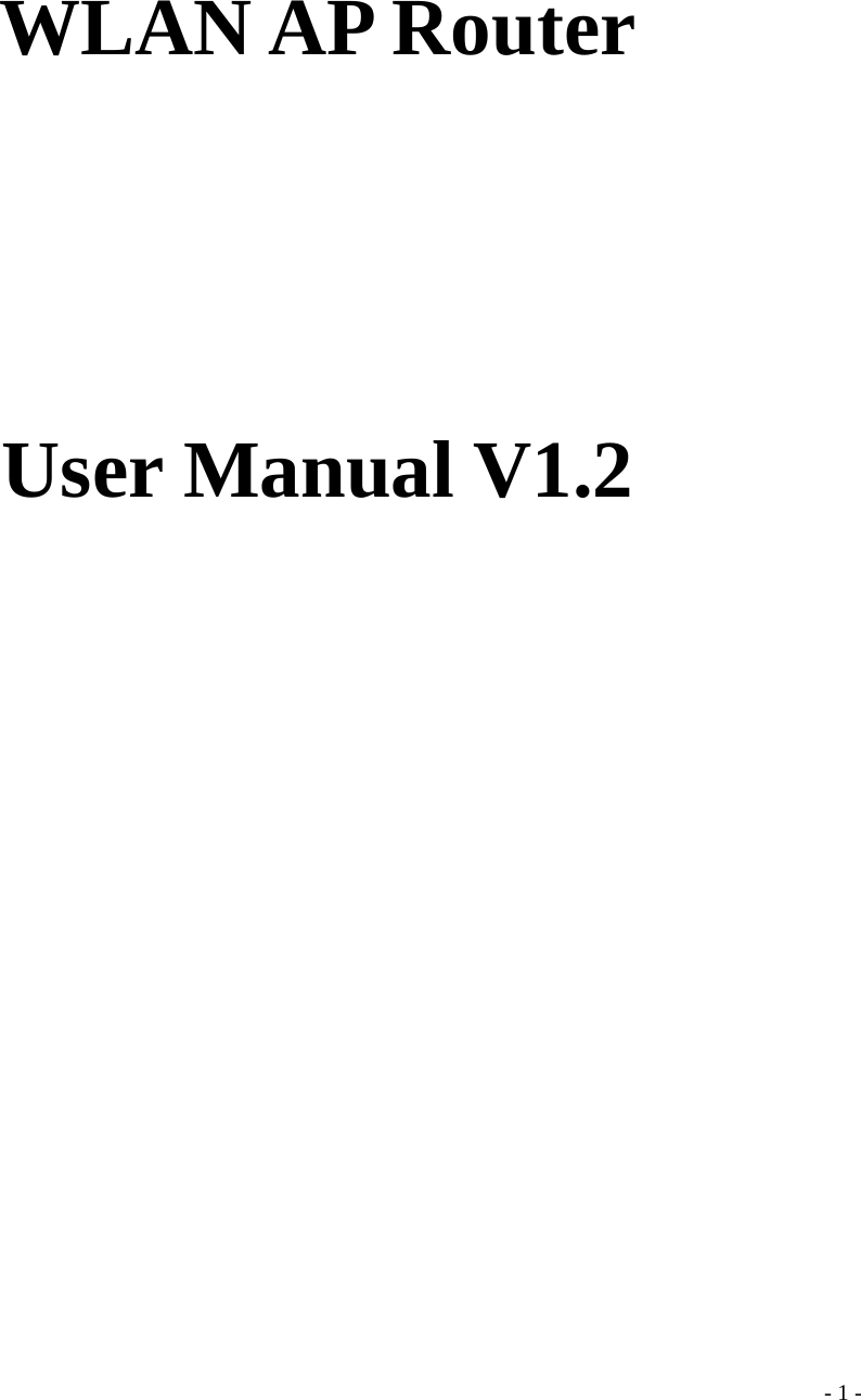    WLAN AP Router    User Manual V1.2  - 1 -