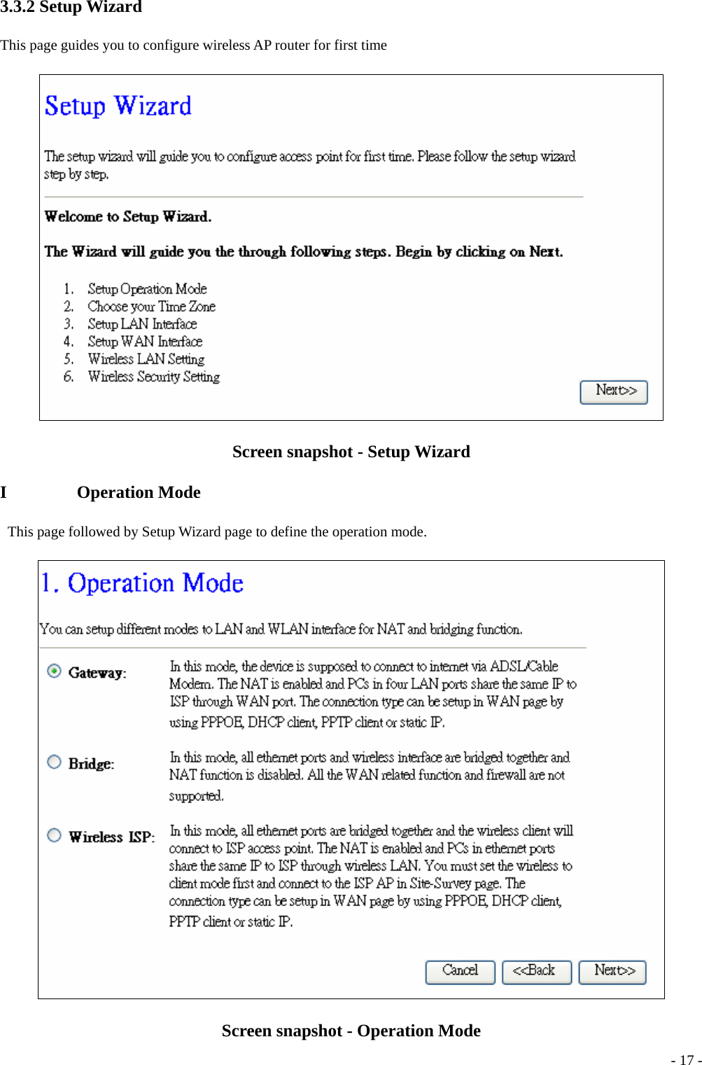 3.3.2 Setup Wizard This page guides you to configure wireless AP router for first time  Screen snapshot - Setup Wizard I        Operation Mode   This page followed by Setup Wizard page to define the operation mode.  Screen snapshot - Operation Mode  - 17 -