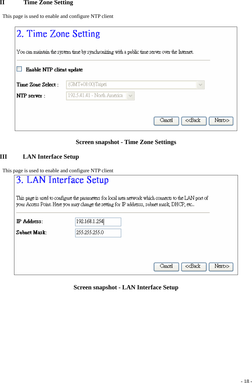 II      Time Zone Setting   This page is used to enable and configure NTP client  Screen snapshot - Time Zone Settings III     LAN Interface Setup   This page is used to enable and configure NTP client  Screen snapshot - LAN Interface Setup   - 18 -