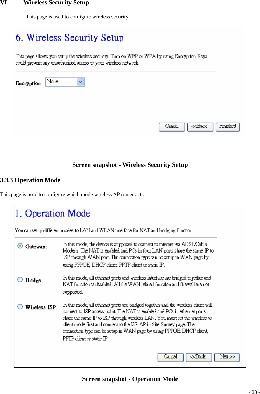 VI     Wireless Security Setup This page is used to configure wireless security  Screen snapshot - Wireless Security Setup 3.3.3 Operation Mode This page is used to configure which mode wireless AP router acts  Screen snapshot - Operation Mode  - 20 -