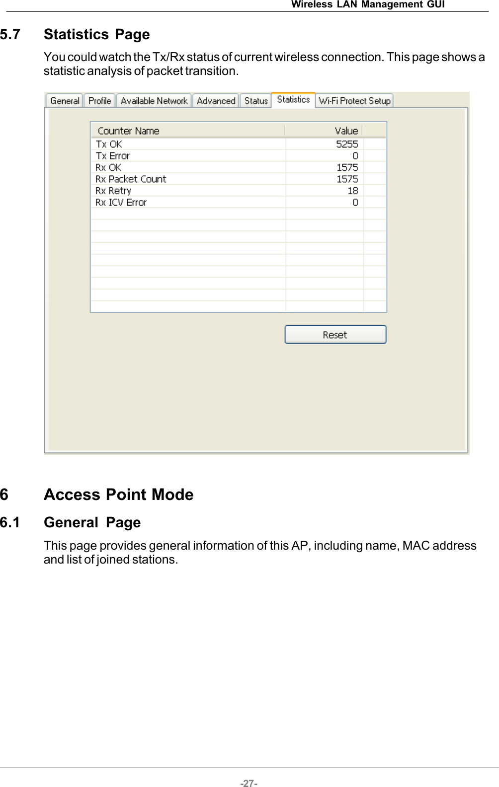 Wireless LAN Management GUI-27-5.7 Statistics PageYou could watch the Tx/Rx status of current wireless connection. This page shows astatistic analysis of packet transition.6Access Point Mode6.1 General PageThis page provides general information of this AP, including name, MAC addressand list of joined stations.