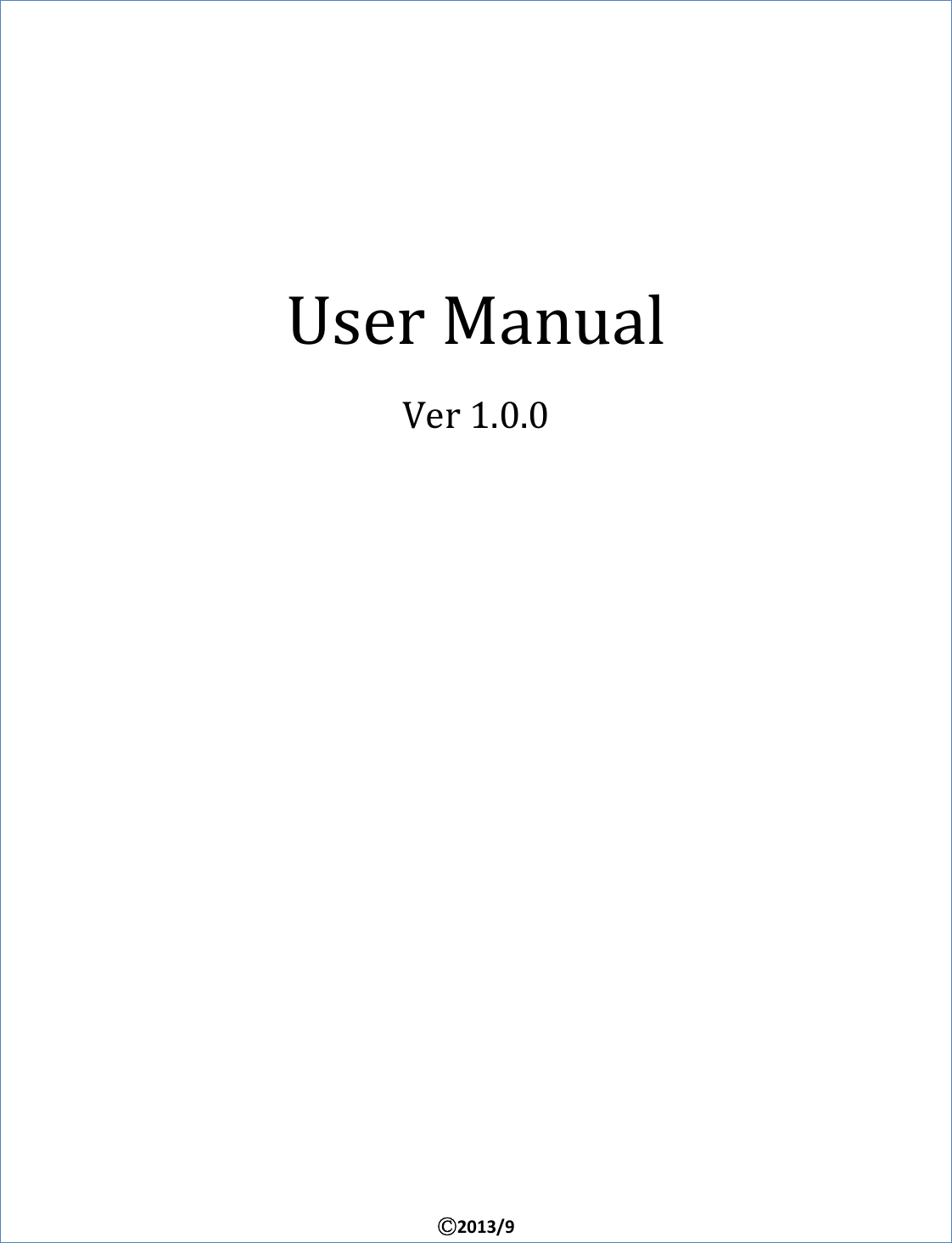 UserManualVer1.0.0Ⓒ2013/9 