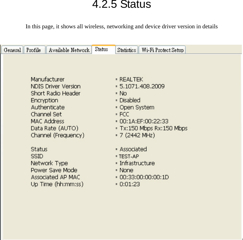 4.2.5 Status In this page, it shows all wireless, networking and device driver version in details .  