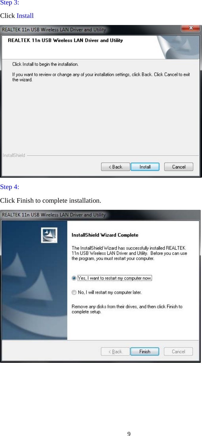 9  Step 3:   Click Install  Step 4: Click Finish to complete installation.  