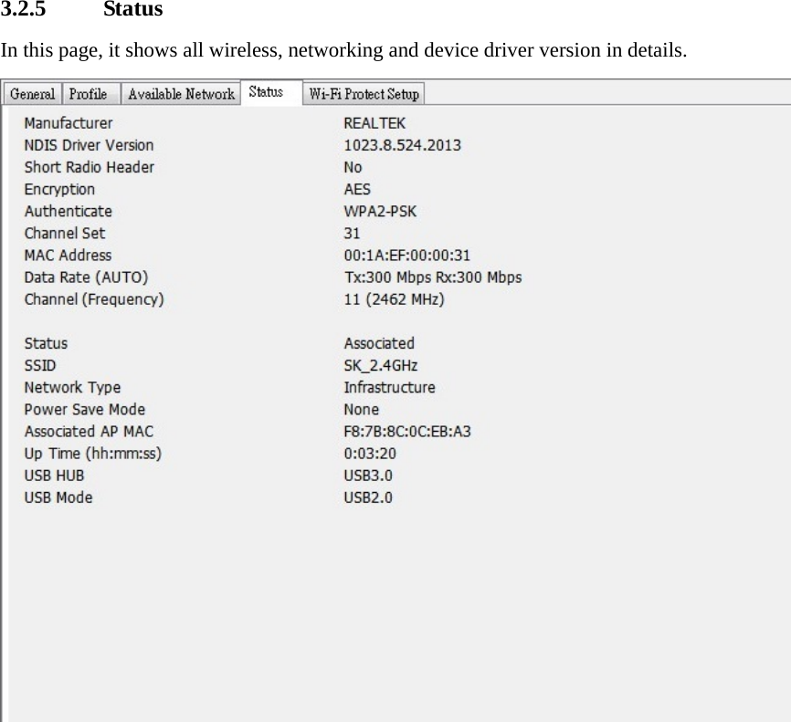 3.2.5 Status In this page, it shows all wireless, networking and device driver version in details.   