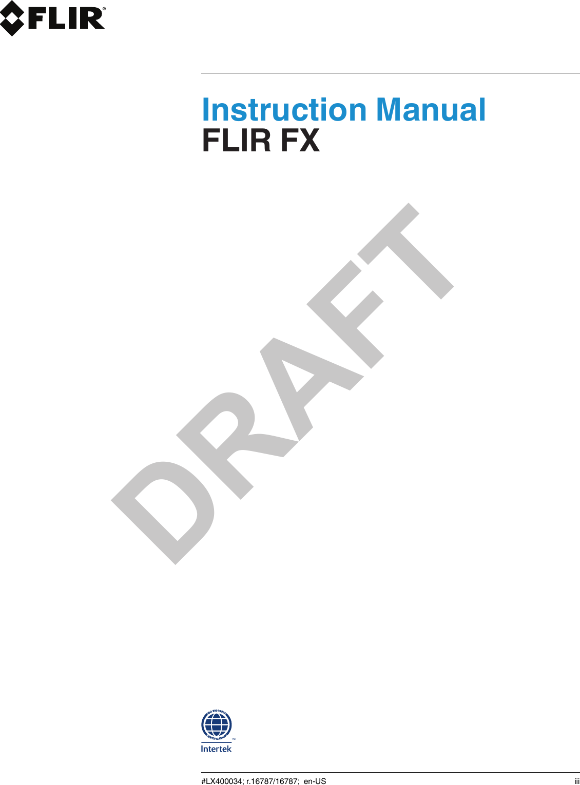 DRAFTInstruction ManualFLIR FX#LX400034; r.16787/16787; en-US iii