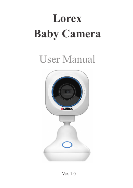 Lorex  Baby Camera User ManualVer. 1.0