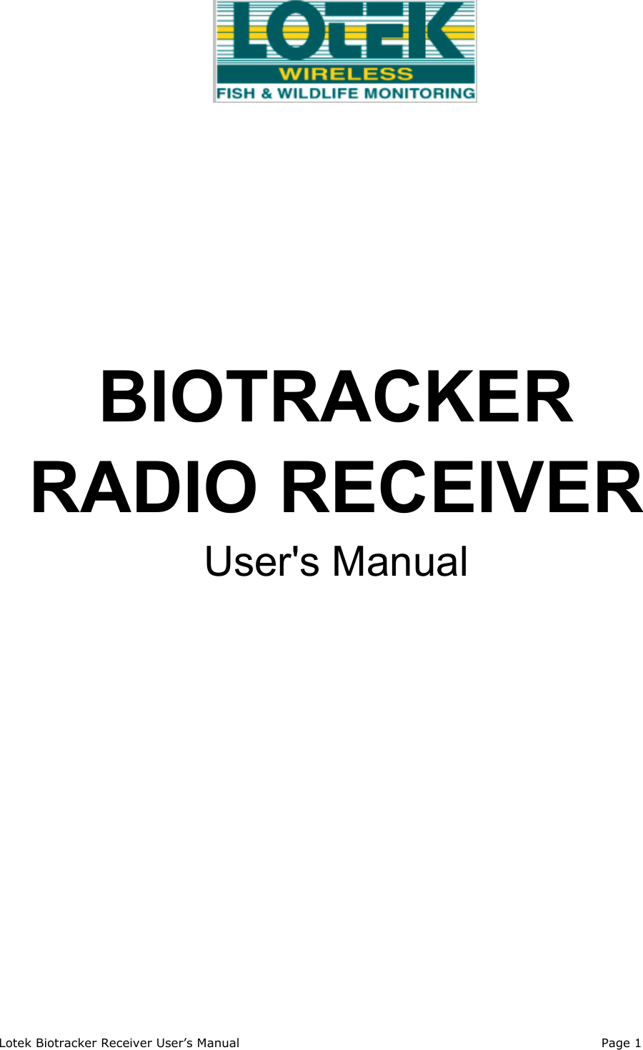 Lotek Biotracker Receiver User’s Manual Page 1BIOTRACKERRADIO RECEIVERUser&apos;s Manual
