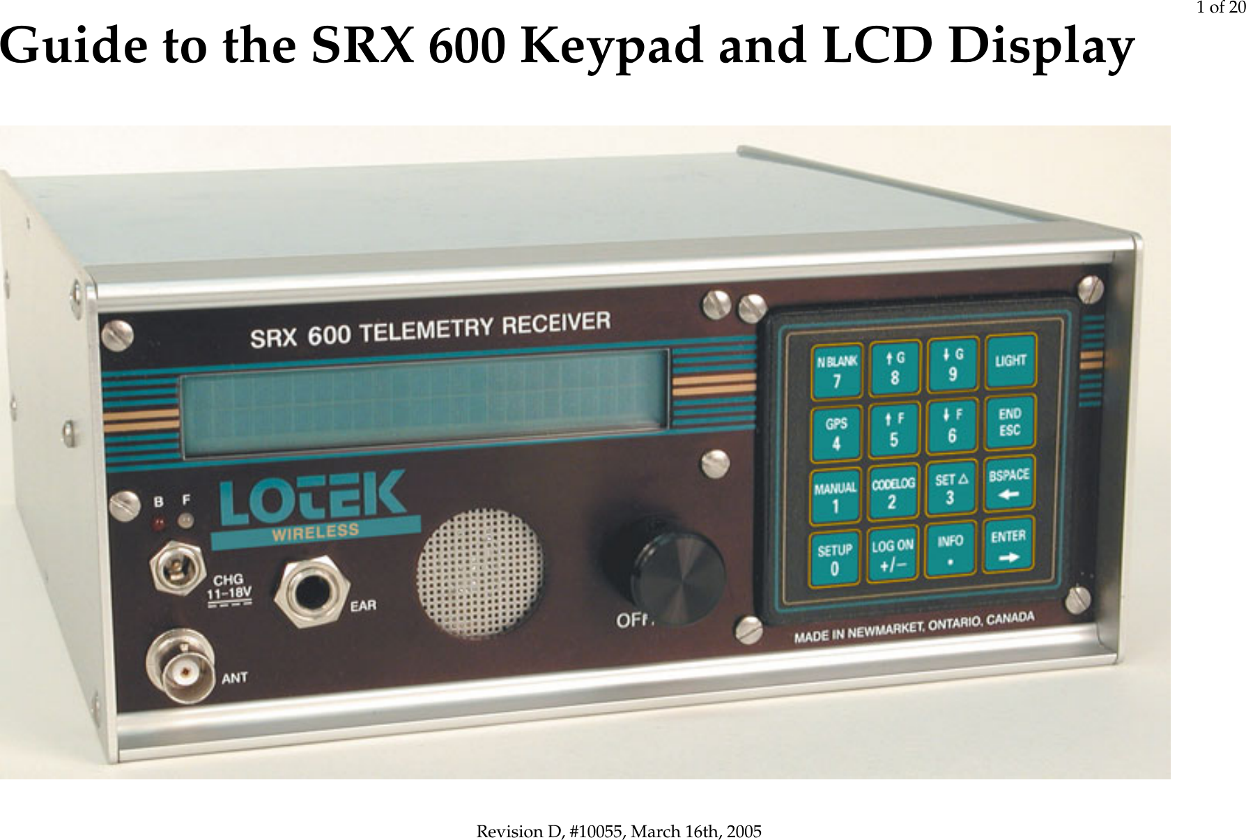 1 of 20Revision D, #10055, March 16th, 2005Guide to the SRX 600 Keypad and LCD Display 
