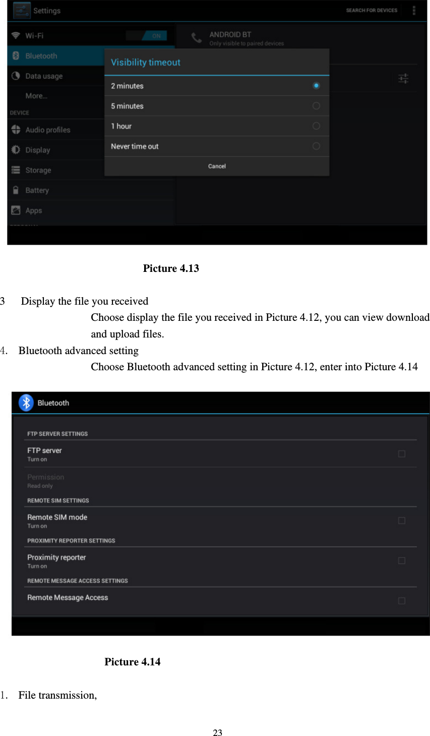     23                           Picture 4.13  3 Display the file you received Choose display the file you received in Picture 4.12, you can view download and upload files. 4. Bluetooth advanced setting Choose Bluetooth advanced setting in Picture 4.12, enter into Picture 4.14  Picture 4.14    1. File transmission,   