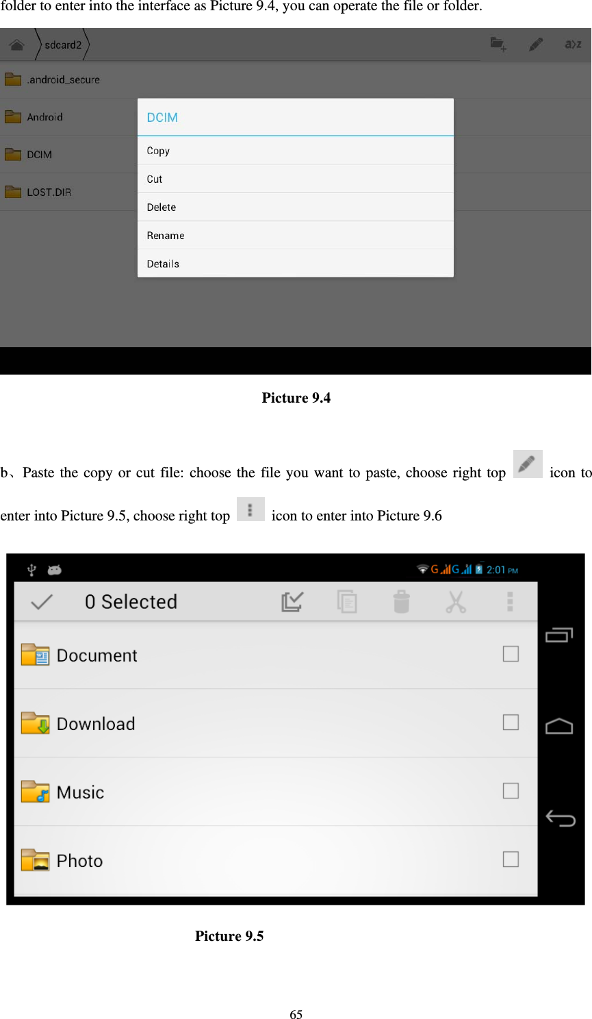     65folder to enter into the interface as Picture 9.4, you can operate the file or folder.  Picture 9.4  bPaste the copy or cut file: choose the file you want to paste, choose right top   icon to enter into Picture 9.5, choose right top    icon to enter into Picture 9.6                            Picture 9.5   