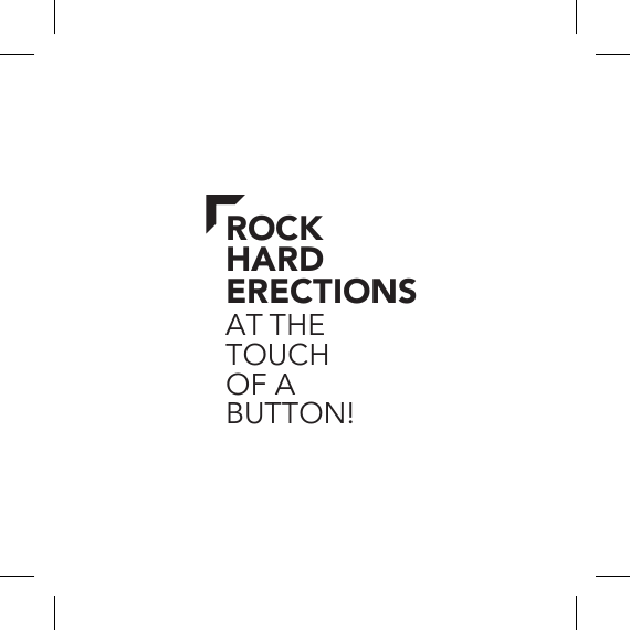 ROCK HARD ERECTIONSAT THE TOUCHOF A BUTTON!