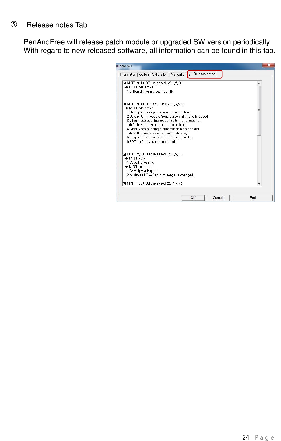 uBoard Installation Guide (V4.1)  24 | P a g e     Release notes Tab  PenAndFree will release patch module or upgraded SW version periodically. With regard to new released software, all information can be found in this tab.                