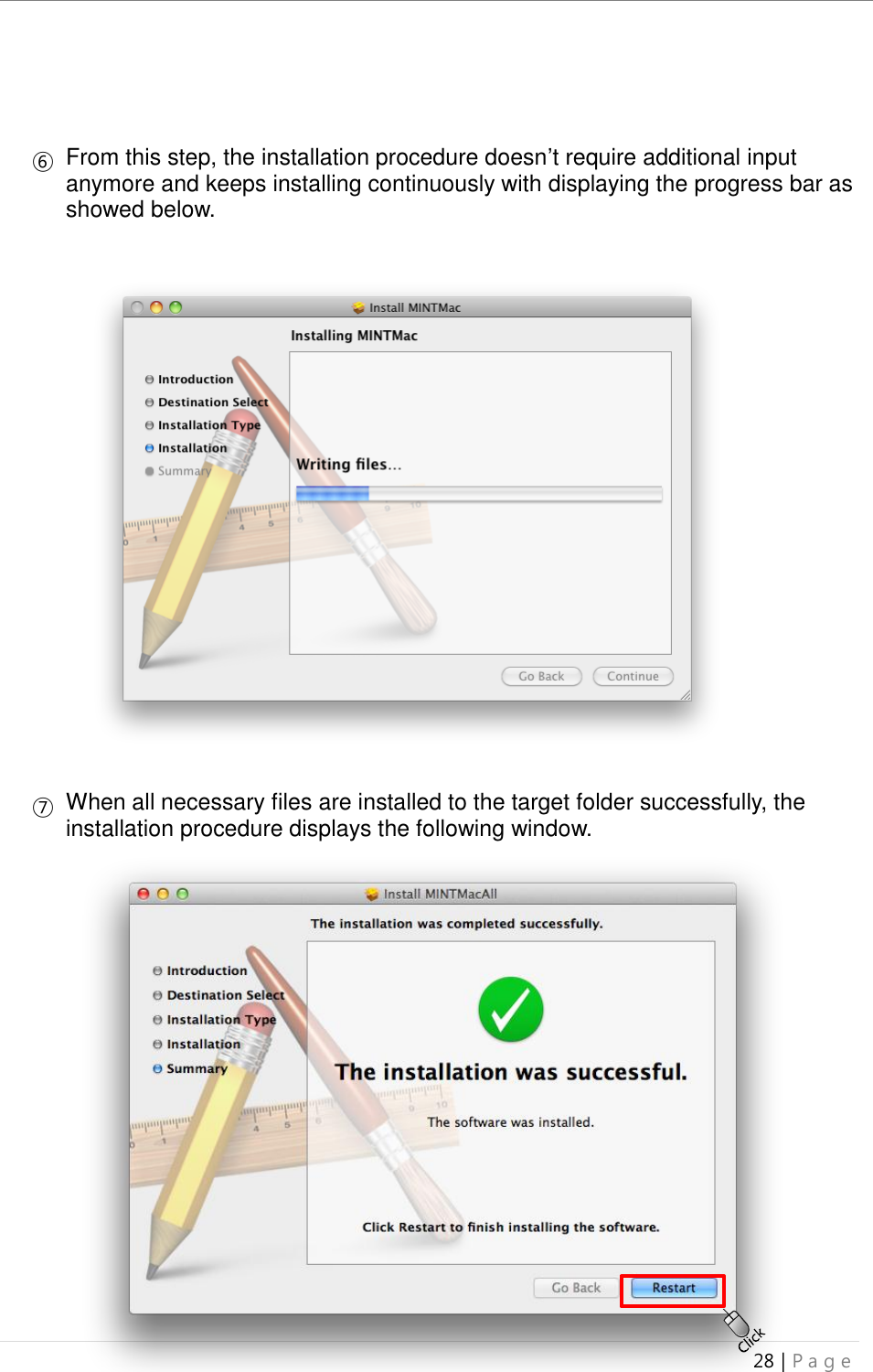 uBoard Installation Guide (V4.1)  28 | P a g e     ⑥  From this step, the installation procedure doesn’t require additional input anymore and keeps installing continuously with displaying the progress bar as showed below.                 ⑦  When all necessary files are installed to the target folder successfully, the installation procedure displays the following window.                  