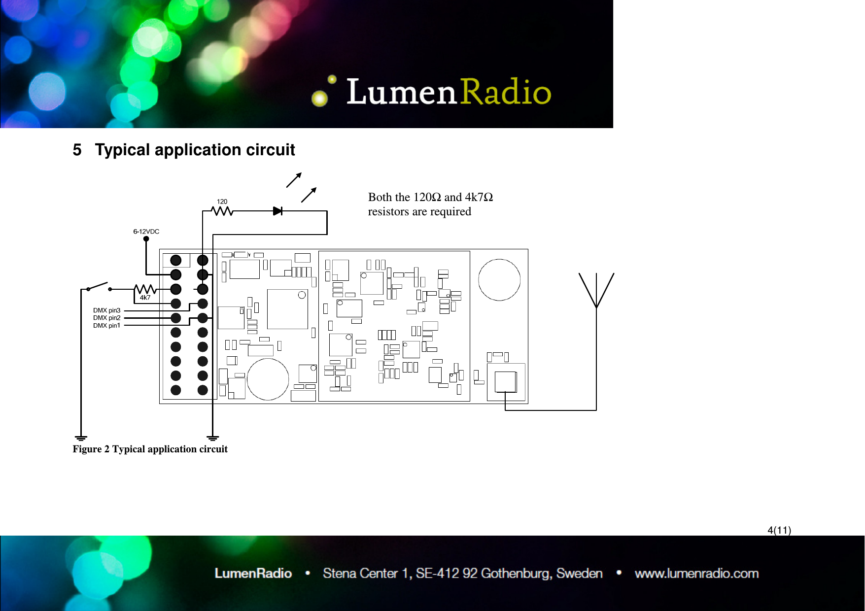  4(11) 5  Typical application circuit  Figure 2 Typical application circuit Both the 120Ω and 4k7Ω resistors are required 