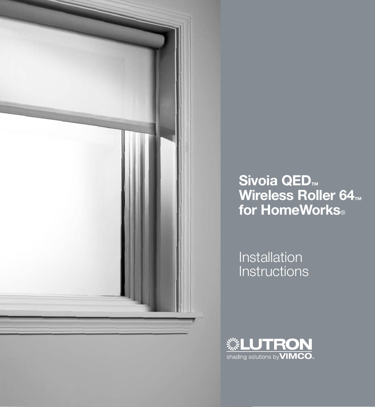 Sivoia QED™Wireless Roller 64™for HomeWorks®InstallationInstructions