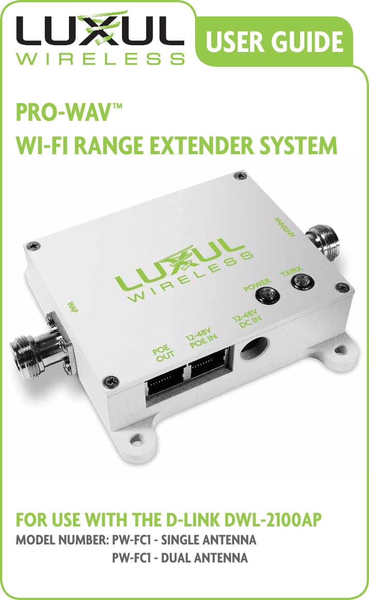 USER GUidEPRo-WAV™  Wi-Fi RAnGE ExtEndER SYStEMFoR USE With thE d-Link dWL-2100APModEL nUMbER:  PW-FC1 - SinGLE AntEnnA PW-FC1 - dUAL AntEnnA