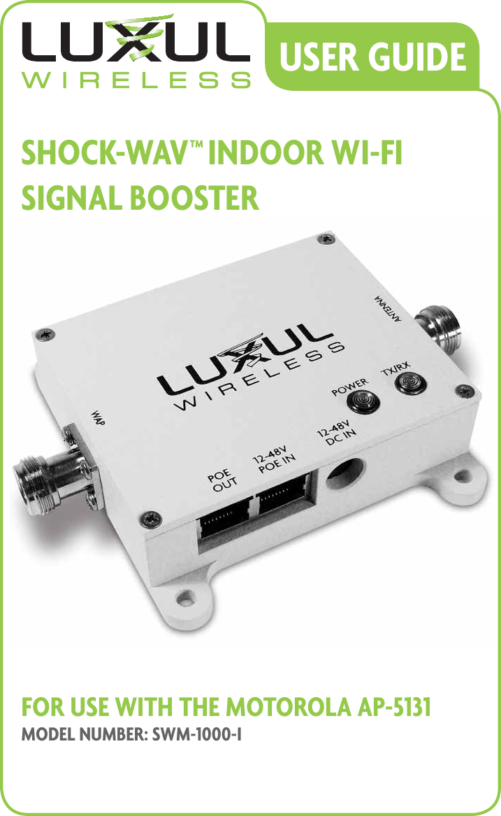 USER GUidEShock-WAV™ indooR Wi-Fi  SiGnAl BooStER FoR USE With thE MotoRolA AP-5131ModEl nUMBER: SWM-1000-i