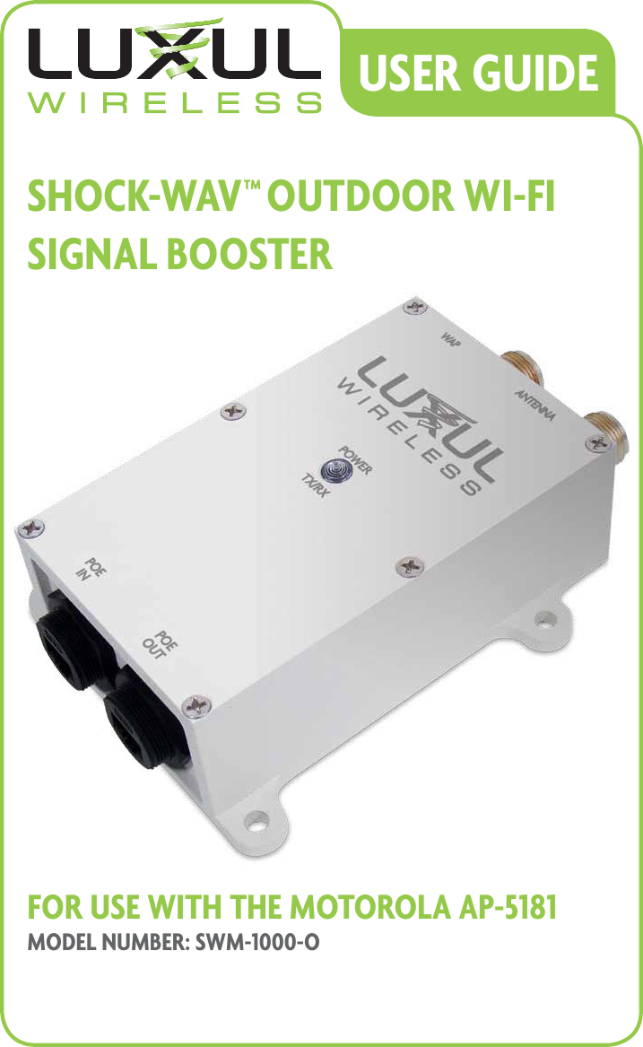 USER GUidEShock-WAV™ oUTdooR Wi-Fi  SiGnAl BooSTER FoR USE WiTh ThE MoToRolA AP-5181ModEl nUMBER: SWM-1000-o
