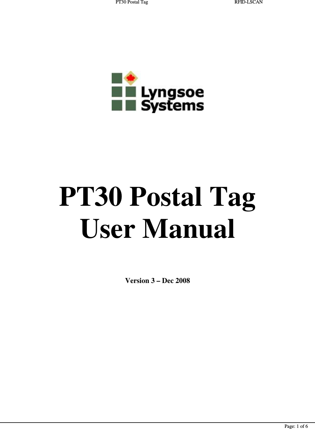   PT30 Postal Tag  RFID-LSCAN        Page: 1 of 6                  PT30 Postal Tag  User Manual  Version 3 – Dec 2008     