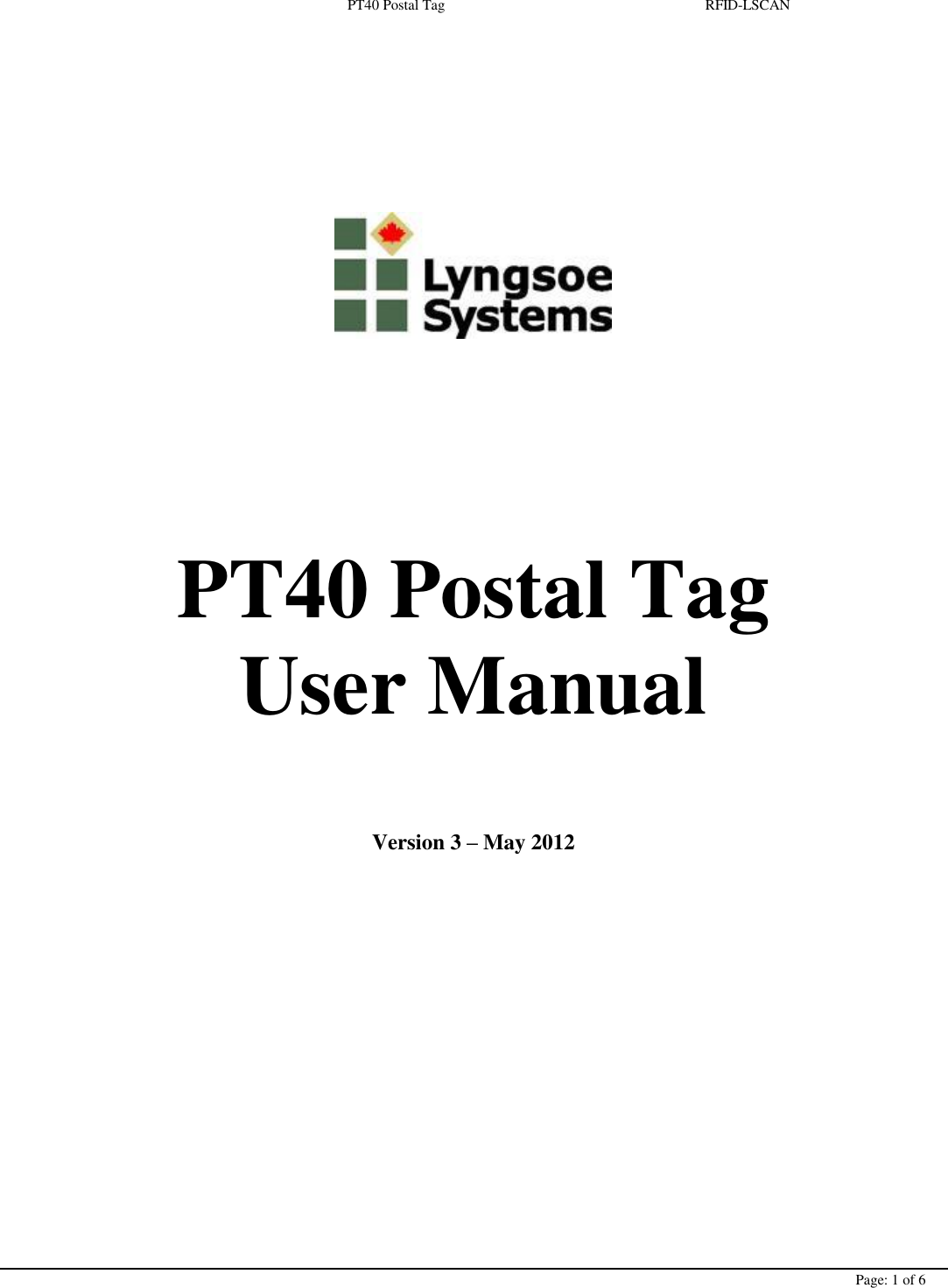  PT40 Postal Tag  RFID-LSCAN        Page: 1 of 6                  PT40 Postal Tag  User Manual  Version 3 – May 2012     