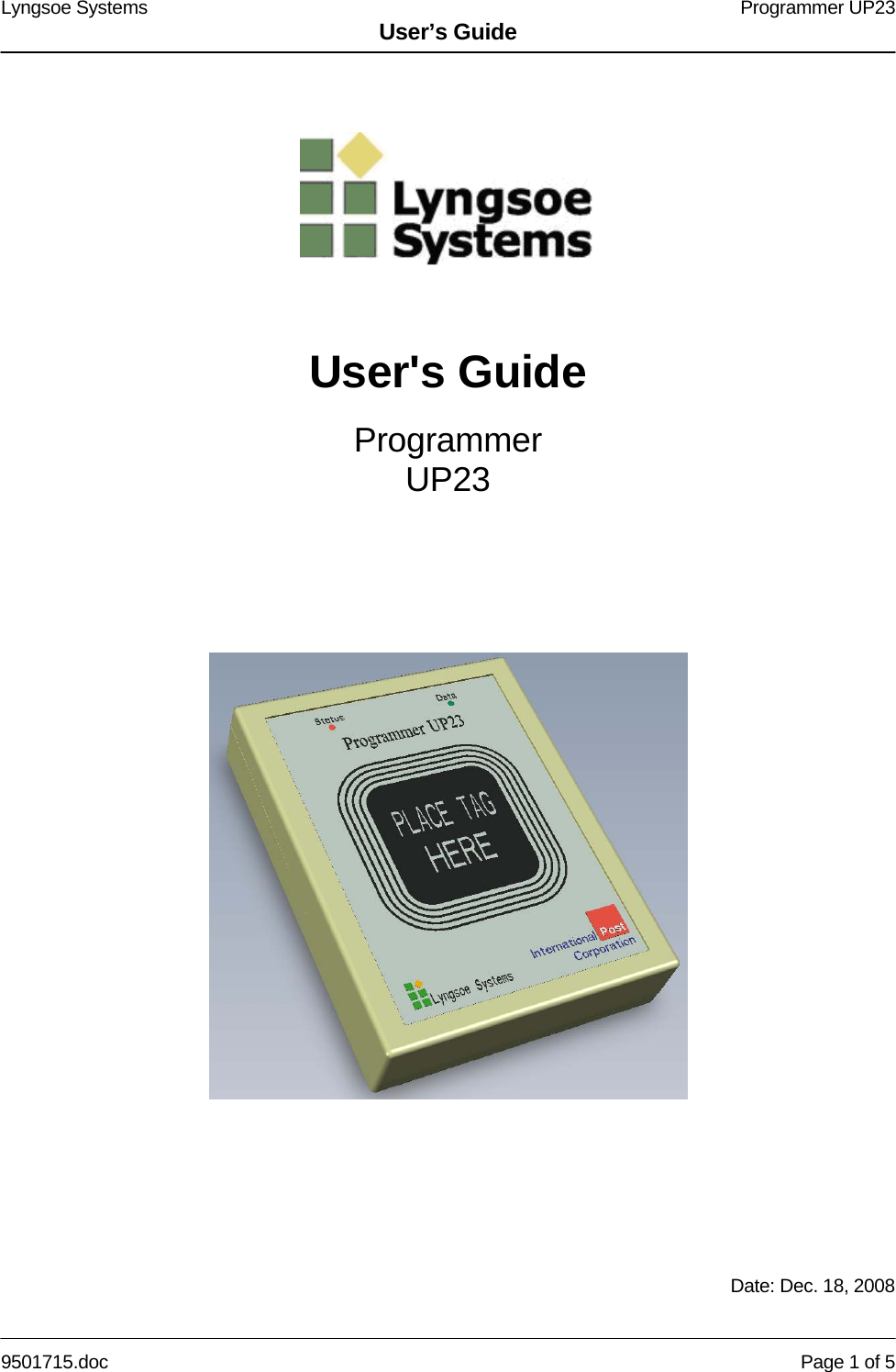 Lyngsoe Systems                                      Programmer UP23 User’s Guide    9501715.doc             Page 1 of 5       User&apos;s Guide  Programmer UP23                  Date: Dec. 18, 2008 