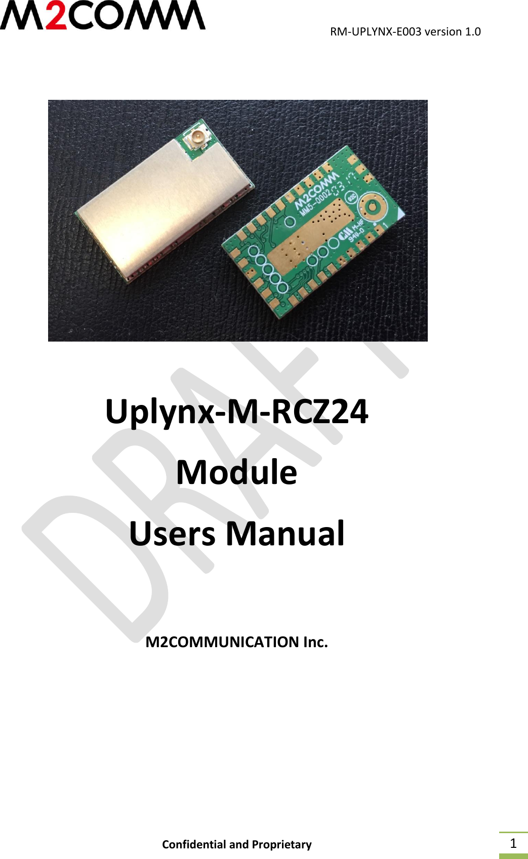                                           RM-UPLYNX-E003 version 1.0 Confidential and Proprietary  1       Uplynx-M-RCZ24 Module Users Manual   M2COMMUNICATION Inc.    