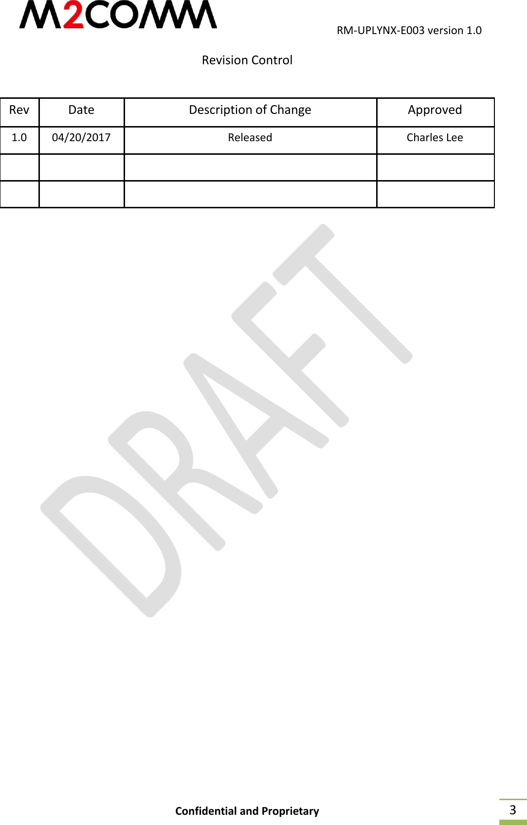                                           RM-UPLYNX-E003 version 1.0 Confidential and Proprietary  3 Revision Control  Rev Date Description of Change Approved 1.0 04/20/2017 Released Charles Lee             