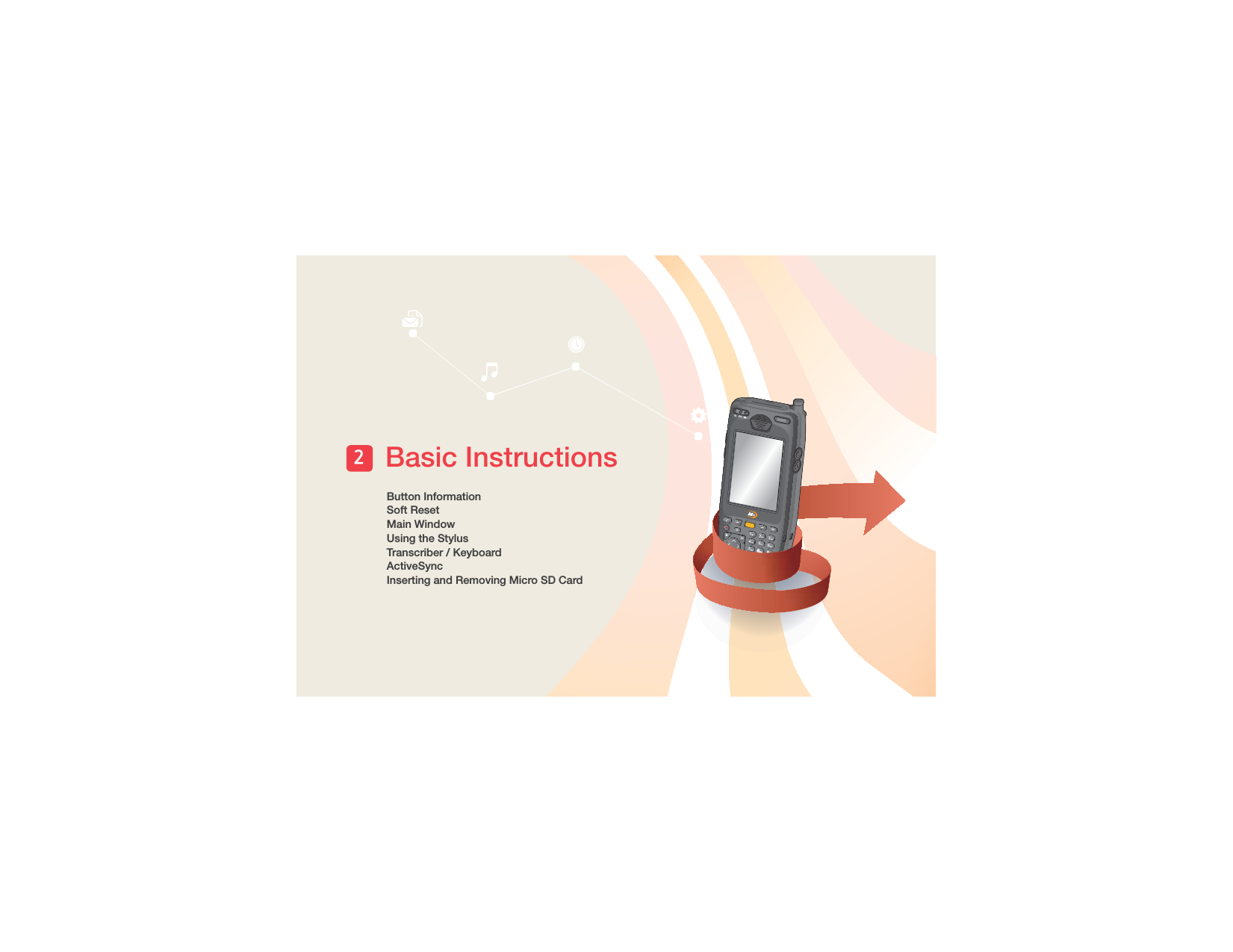 Button InformationSoft ResetMain WindowUsing the StylusTranscriber / KeyboardActiveSyncInserting and Removing Micro SD Card Basic Instructions